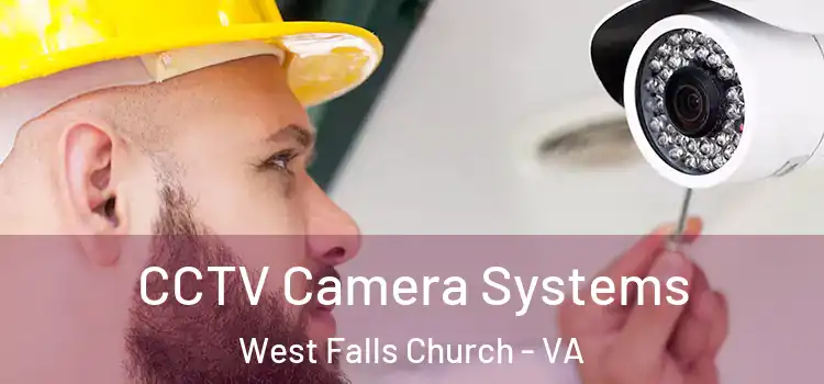 CCTV Camera Systems West Falls Church - VA