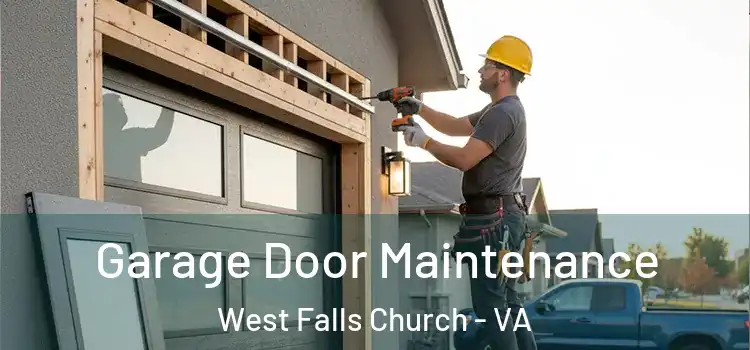 Garage Door Maintenance West Falls Church - VA