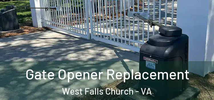 Gate Opener Replacement West Falls Church - VA