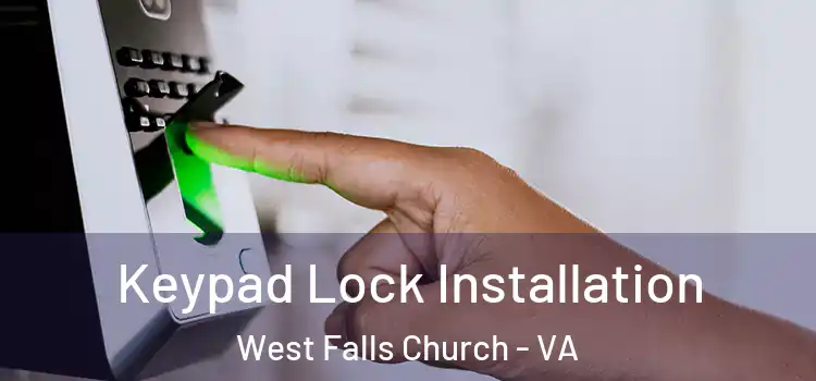 Keypad Lock Installation West Falls Church - VA