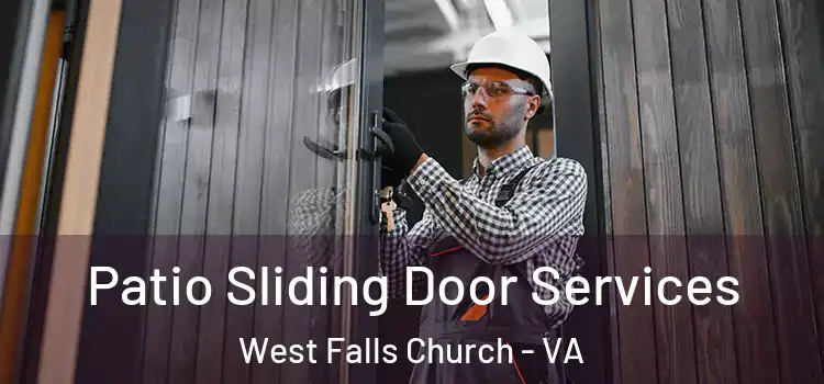 Patio Sliding Door Services West Falls Church - VA